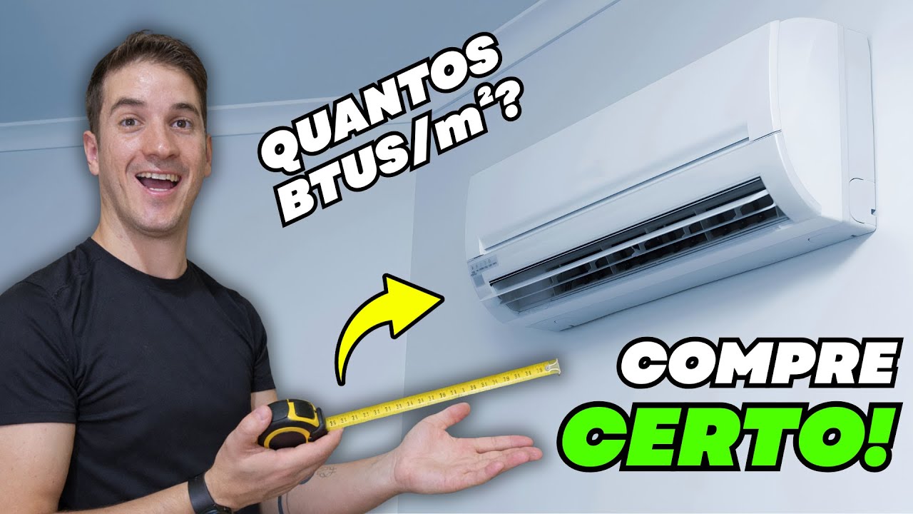 Como Escolher a Capacidade em BTUS do AR CONDICIONADO da MANEIRA CORRETA