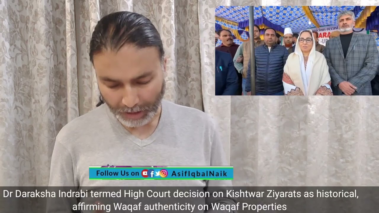  Dr Daraksha Indrabi termed High Court decision on Kishtwar Ziyarats as historical, affirming Waqaf