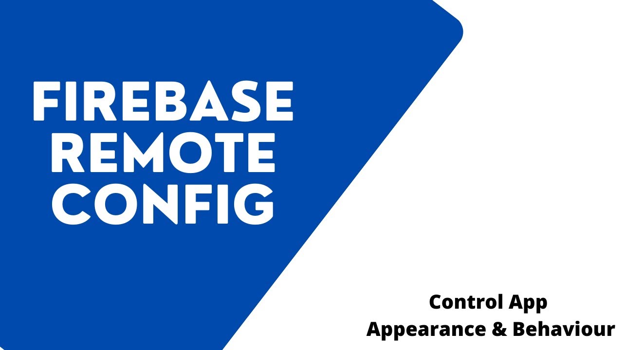 Get started with Firebase Remote Config - Control app appearance & behavior