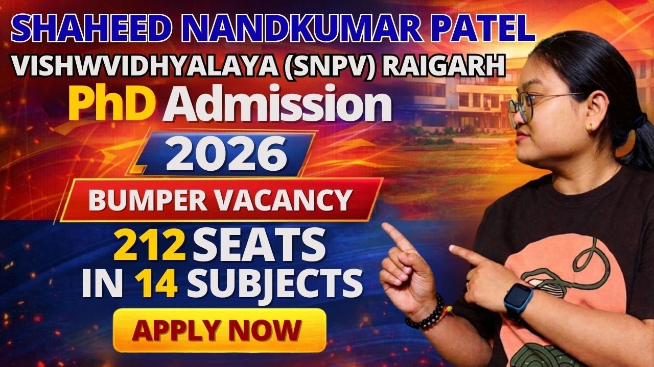 SNPV Raigarh PhD Admission 2026 | 212 Seats in 14 Subjects | Bumper PhD Vacancy