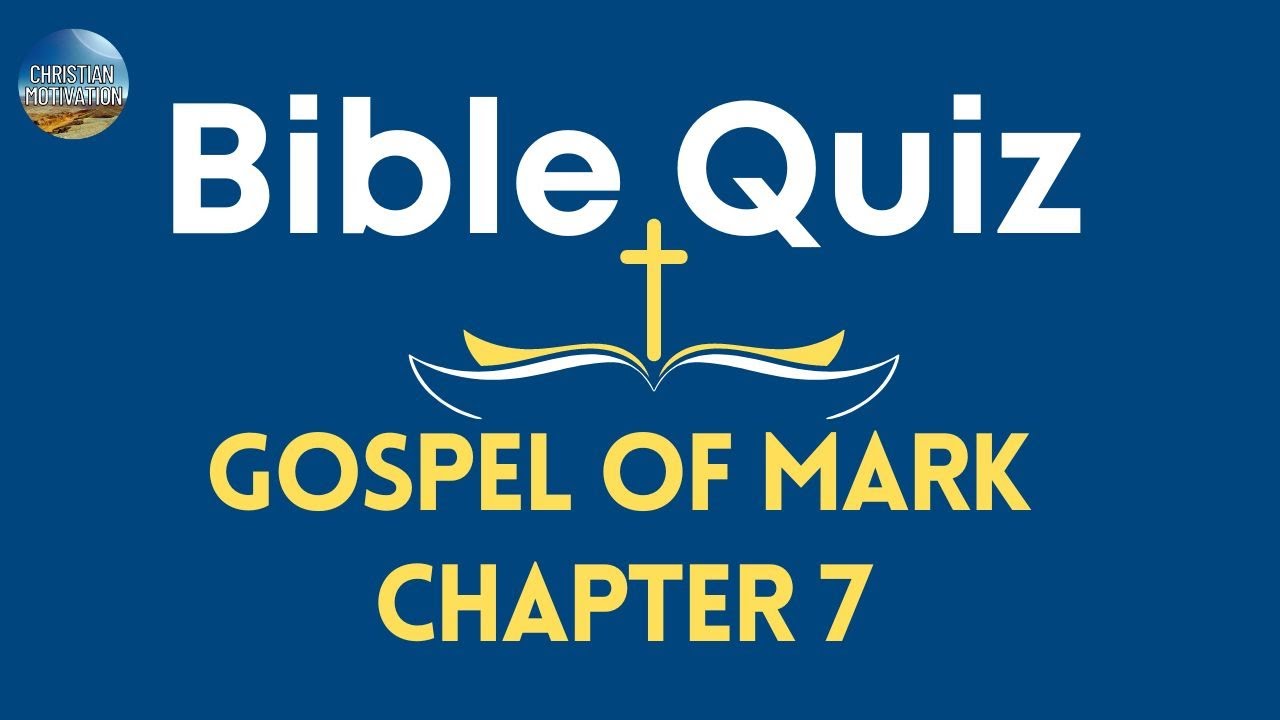 Bible Quiz Ten Questions to Challenge You | Mark Chapter 7 | New Testament