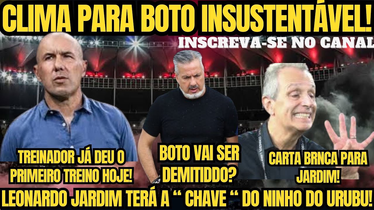 CLIMA PARA BOTO NO FLAMENGO FICA INSUSTENTÁVEL! JARDIM TERÁ A CARTA BRANCA E CHAVE DO NINHO!