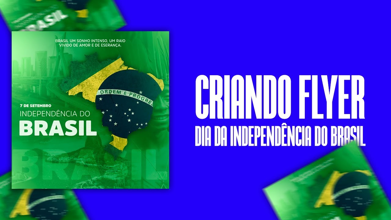 FLYER PARA 07 DE SETEMBRO INDEPENDÊNCIA DO BRASIL NO PHOTOSHOP