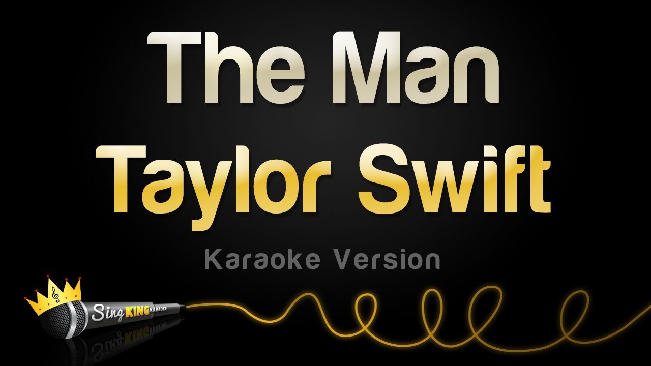 Taylor Swift - The Man (Karaoke Version)