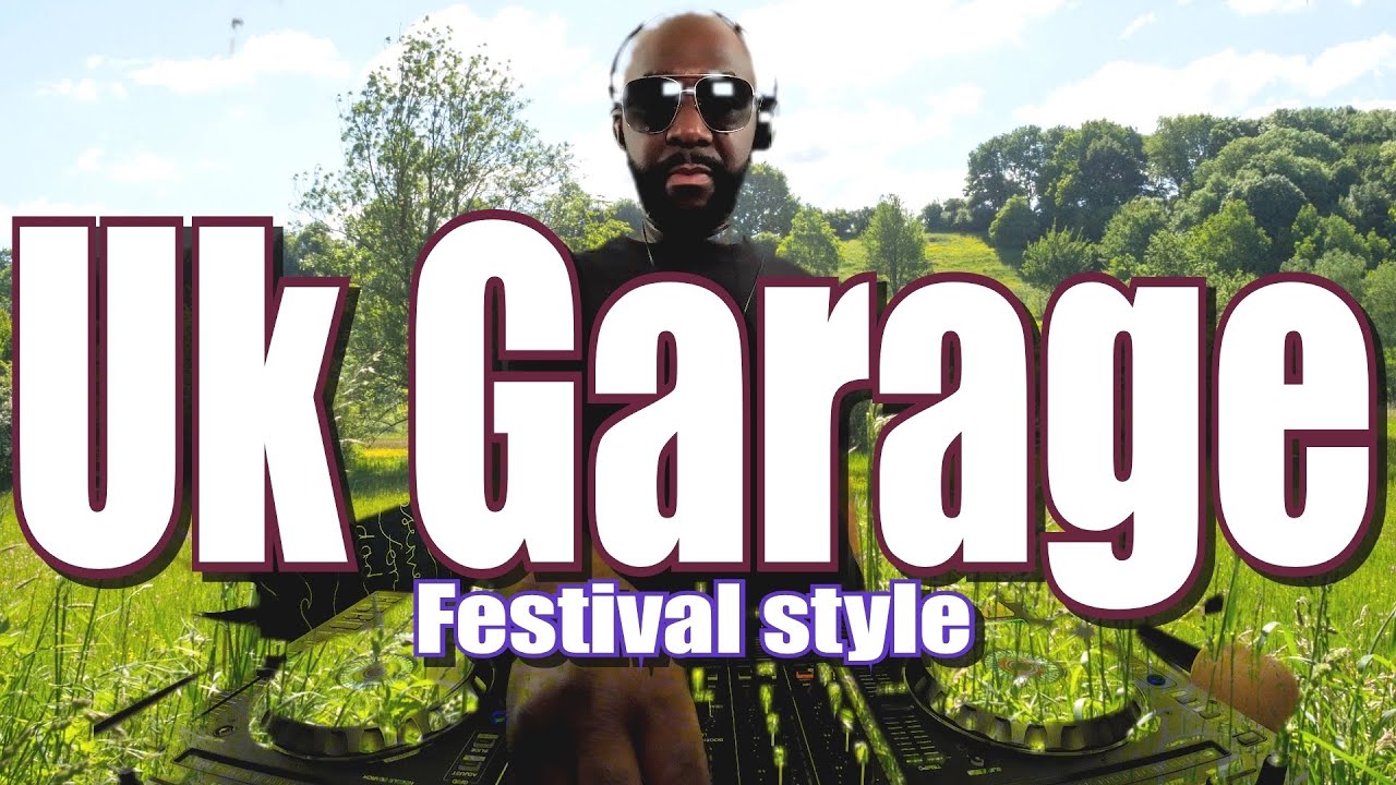 The best of Uk garage (Garage Nation Festival 2023 revisit mix)