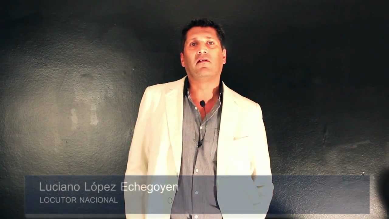Luciano Lopez Echegoyen Locutor Nacional