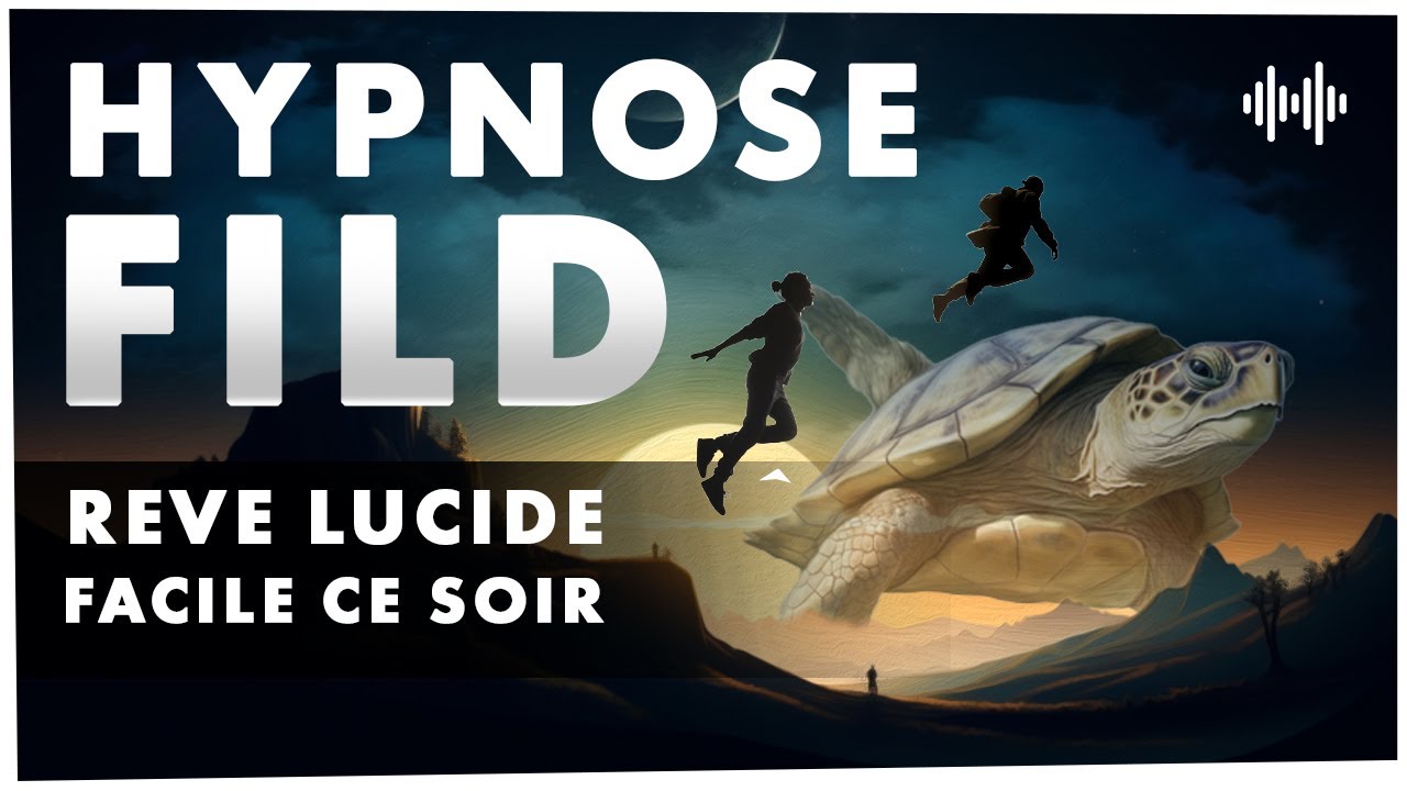 Hypnose puissante technique FILD rêve lucide WBTB guidé shifting & rêve lucide en français
