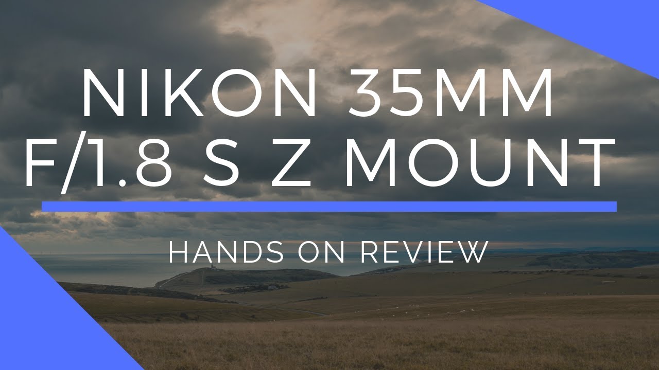 Nikon 35mm f/1.8 S Z Mount Lens Hands-On Review
