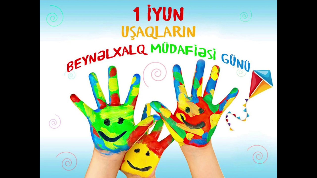 1İyun Uşaqların Beynəlxalq Müdafiəsi Günü