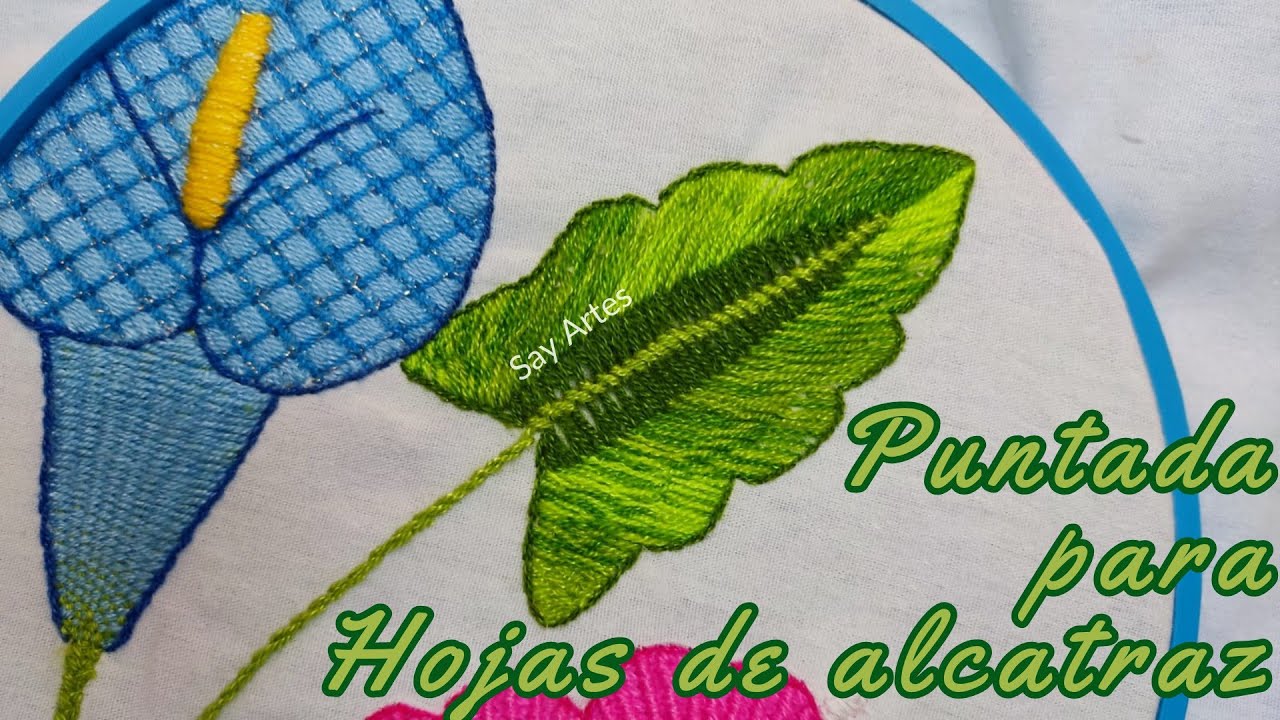 #157 Cómo BORDAR una HOJA - Bordando Hoja de Alcatraz | Say Artes