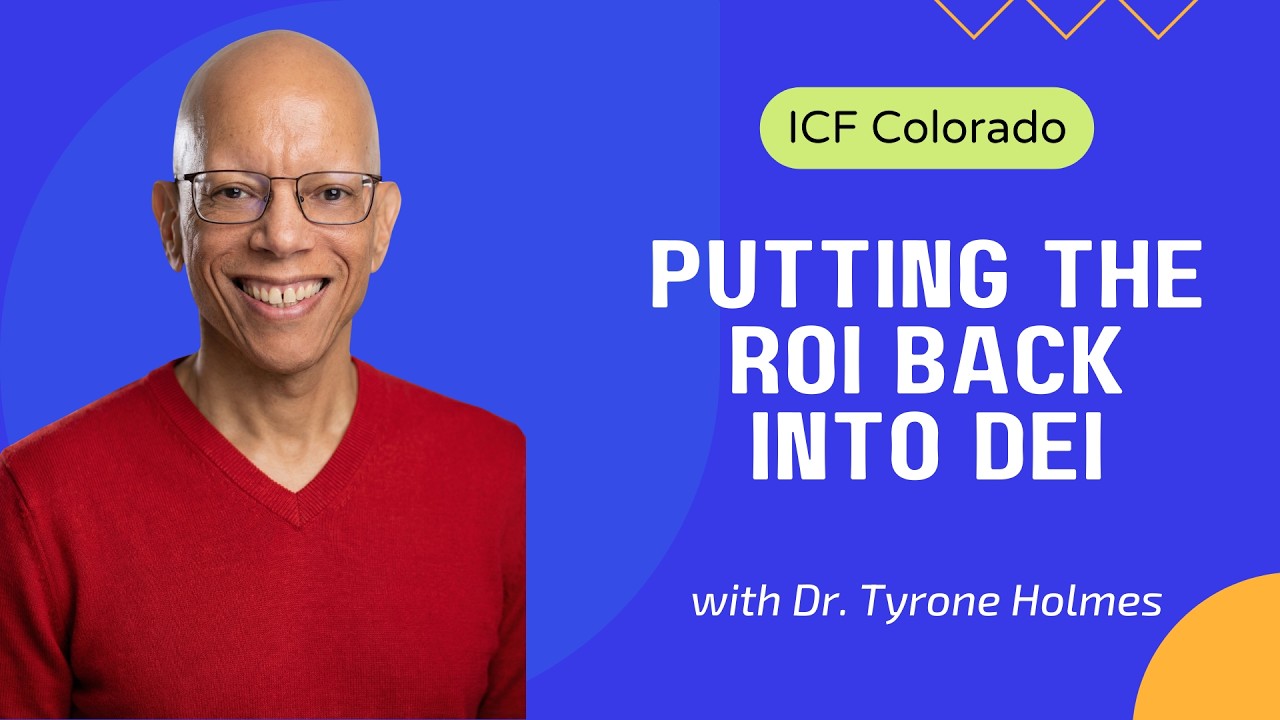 Putting the ROI Back Into DEI for ICF Colorado