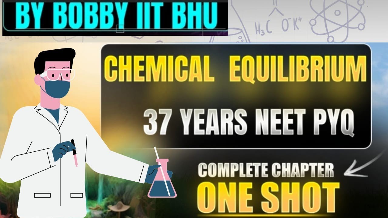 NEET CHEMICAL EQUILIBRIUM 37 YEAR PYQ SOLUTIONS || Physical chemistry Revision
