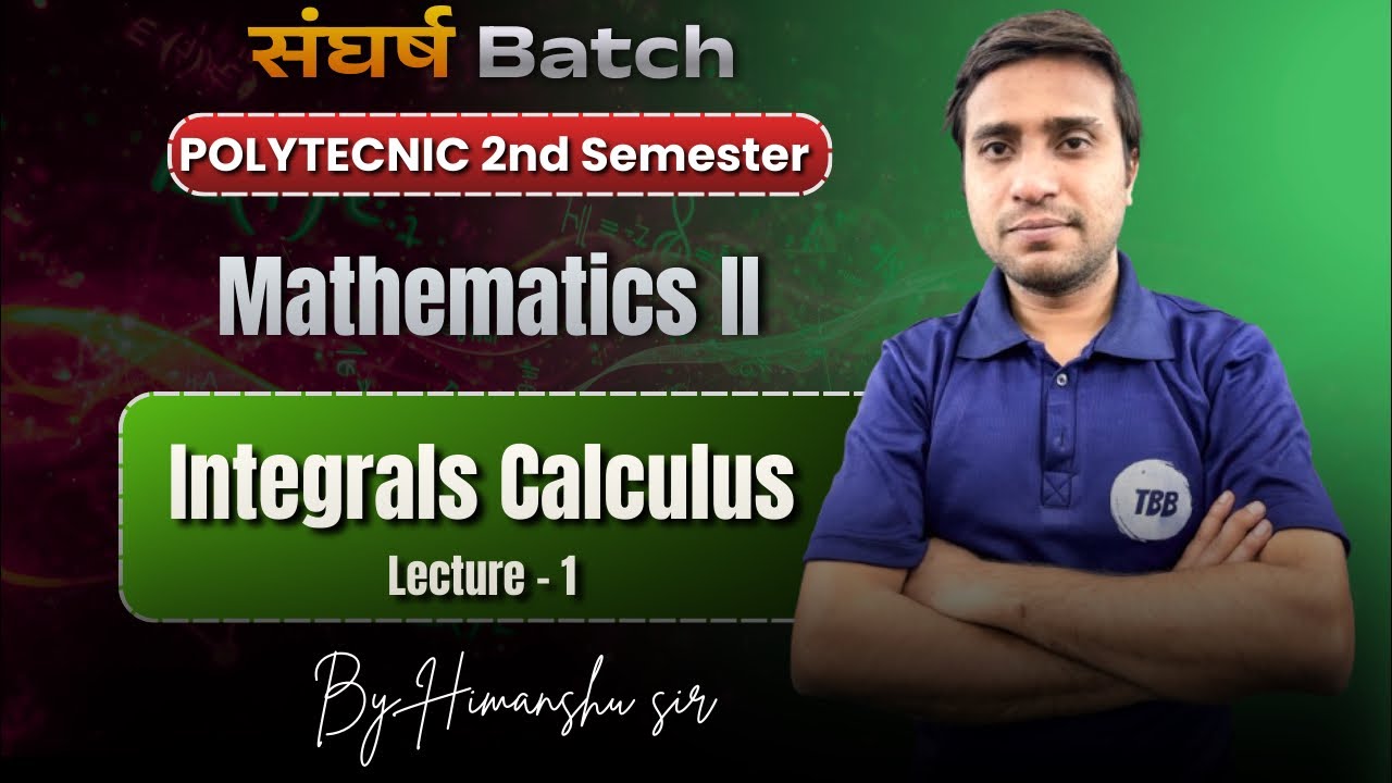 Integrals Calculus | Mathematics II | Polytecnic 2nd Semester | L - 1 Unit - 2 | TBB Polytechnic