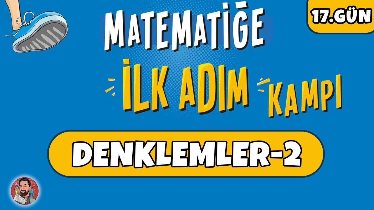 17.GÜN | Birinci Dereceden Denklemler-2 | Matematiğe İlk Adım Kampı | #merthoca #ilkadım (PDF)