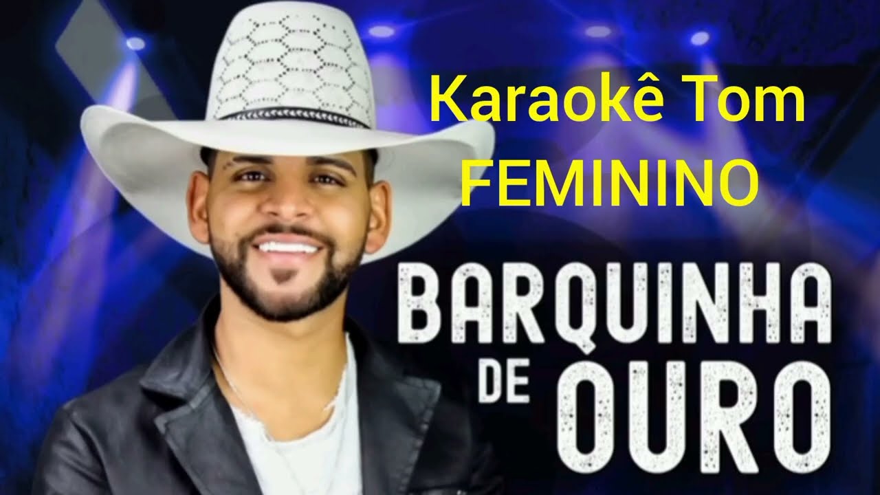 Karaok&ecirc; barquinha de ouro - Guilherme Silva/ TOM FEMININO 