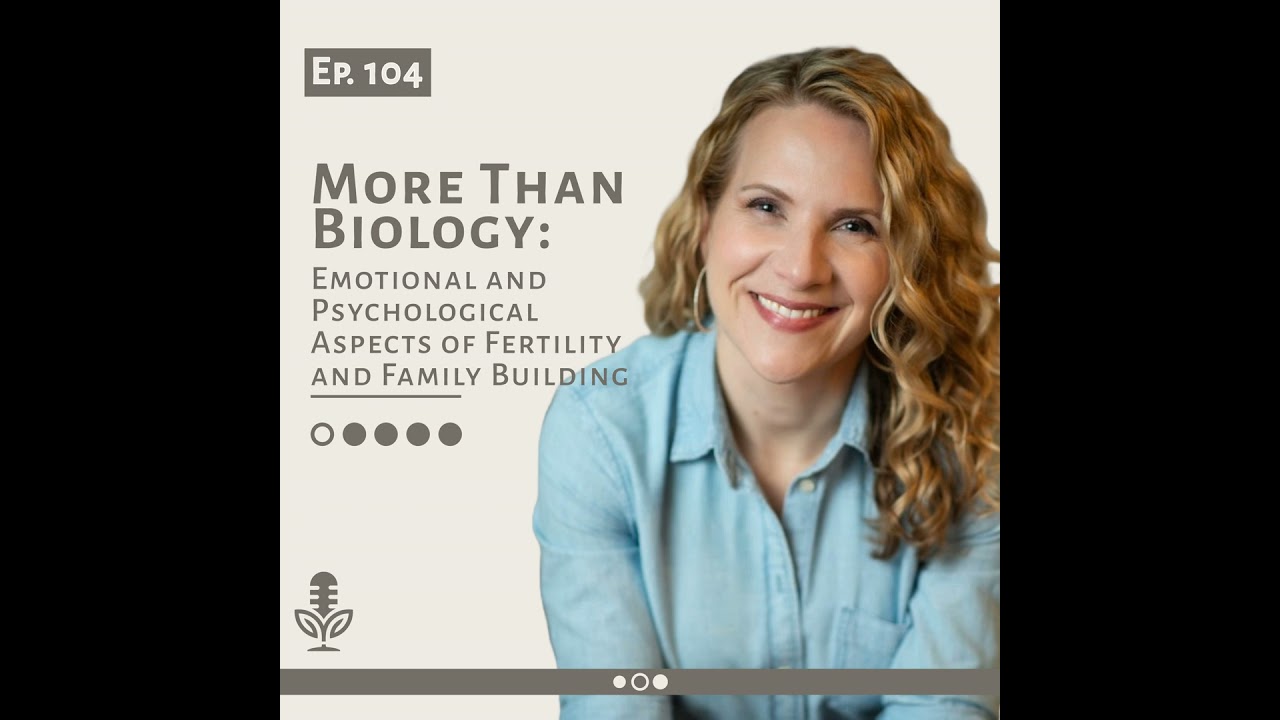 Ep. 104: | The Emotional Side of Family Building ❤️‍