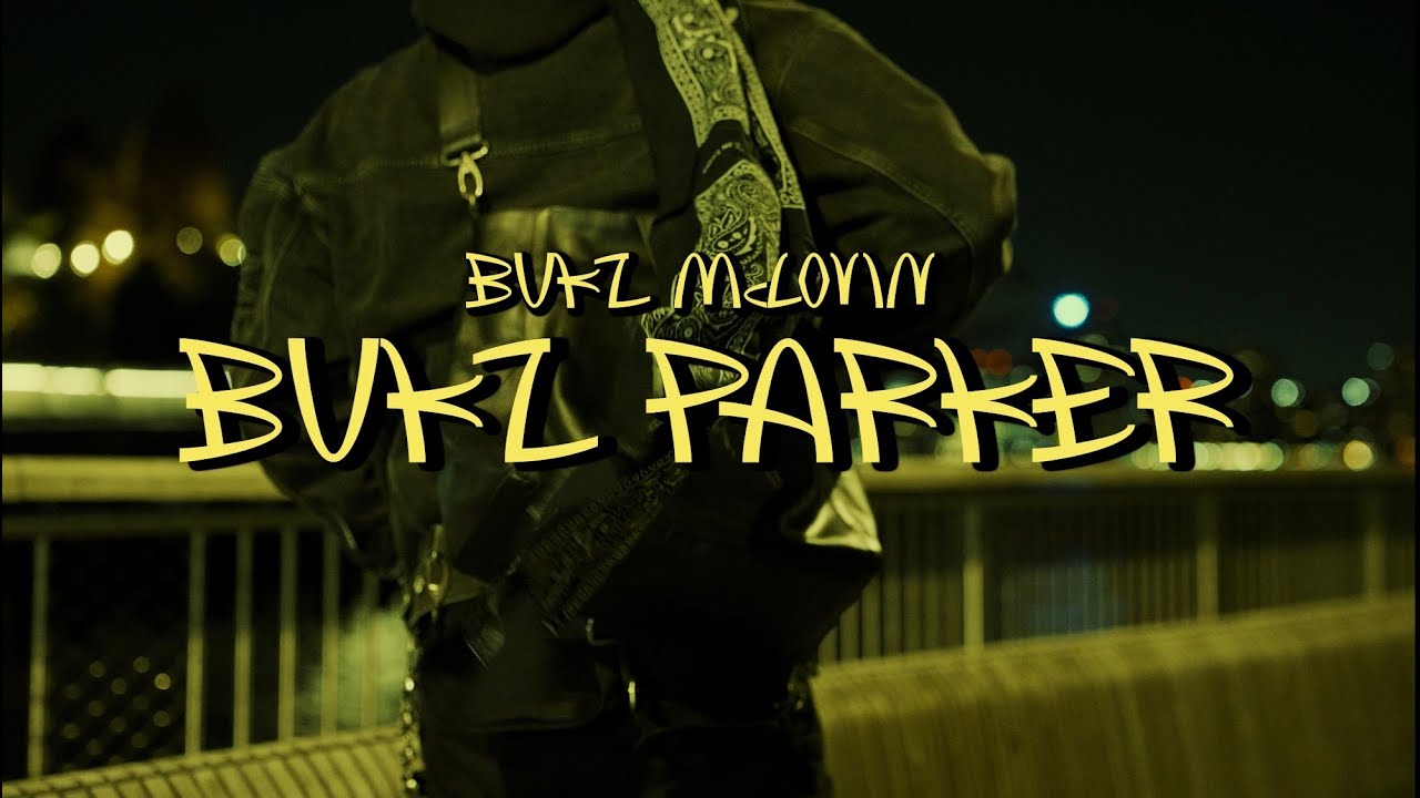 Bukz McLovin - BUKZ PARKER (Official Music Video)