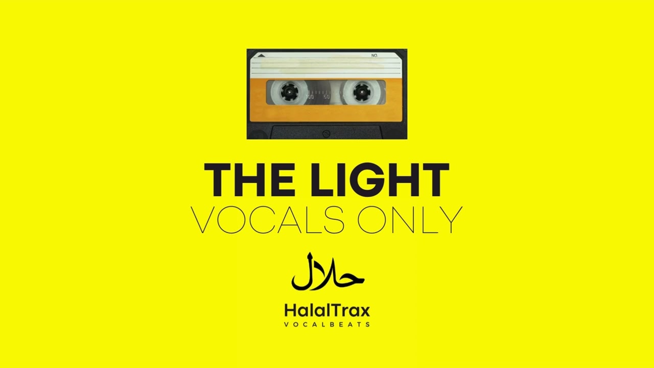 The Light (Nasheed Background) - Vocals Only Halal Beats Type #halaltrax
