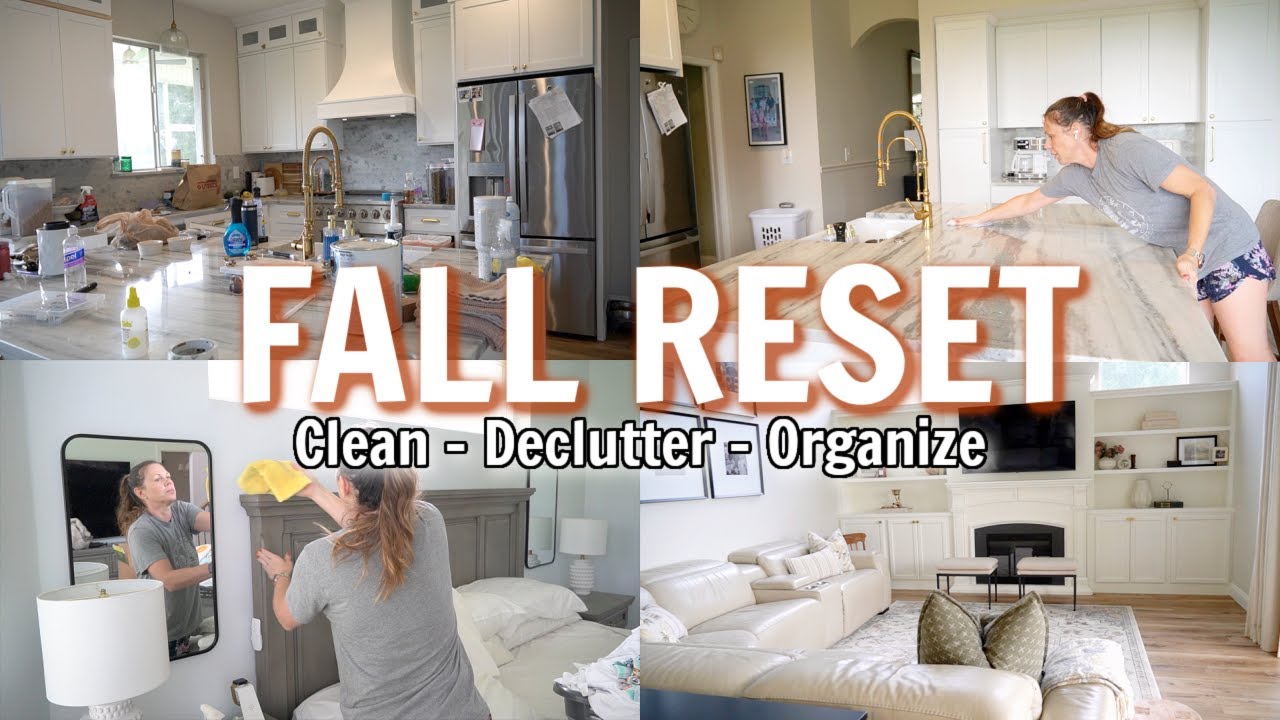 EARLY FALL HOME RESET! CLEAN, DECLUTTER, AND ORGANIZE
