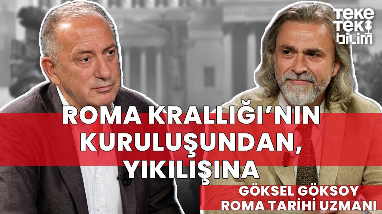 Roma Krallığı nasıl kuruldu, neden yıkıldı? / Göksel Göksoy & Fatih Altaylı - Teke Tek Bilim