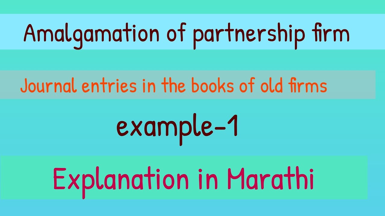 Amalgamation of Partnership Firm Example-1