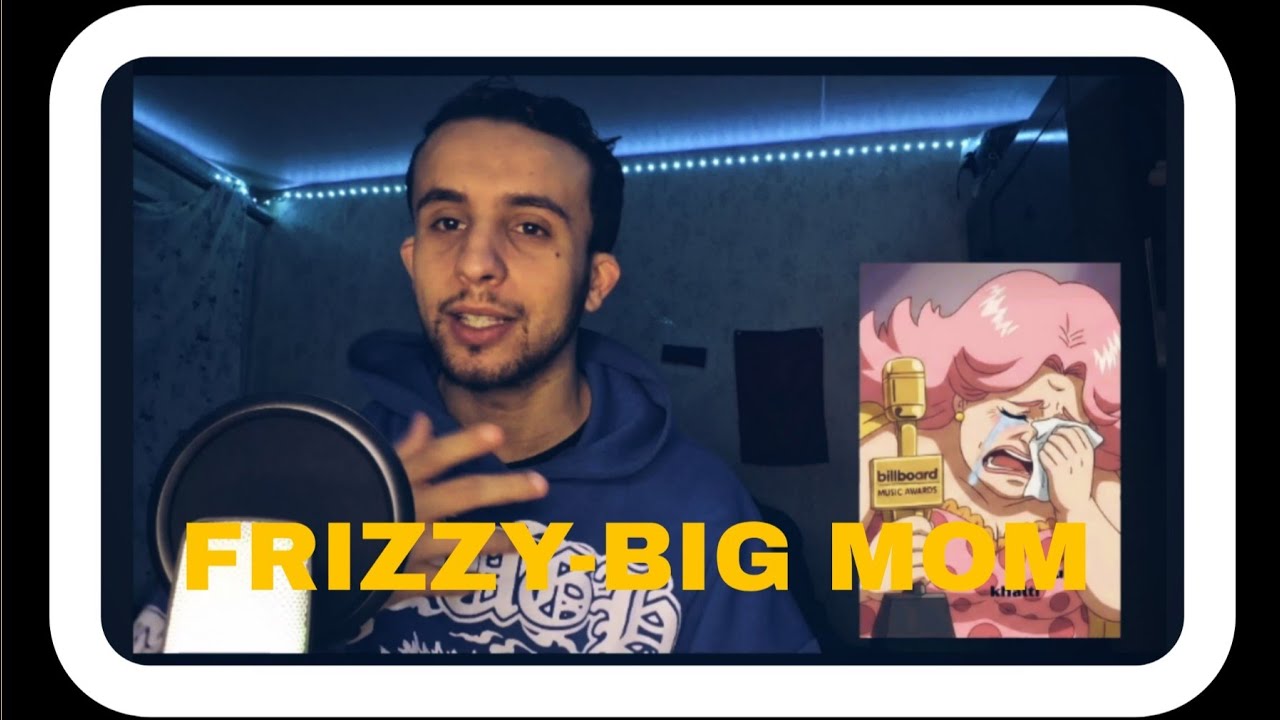 Réaction FRIZZY-BIG MOM 