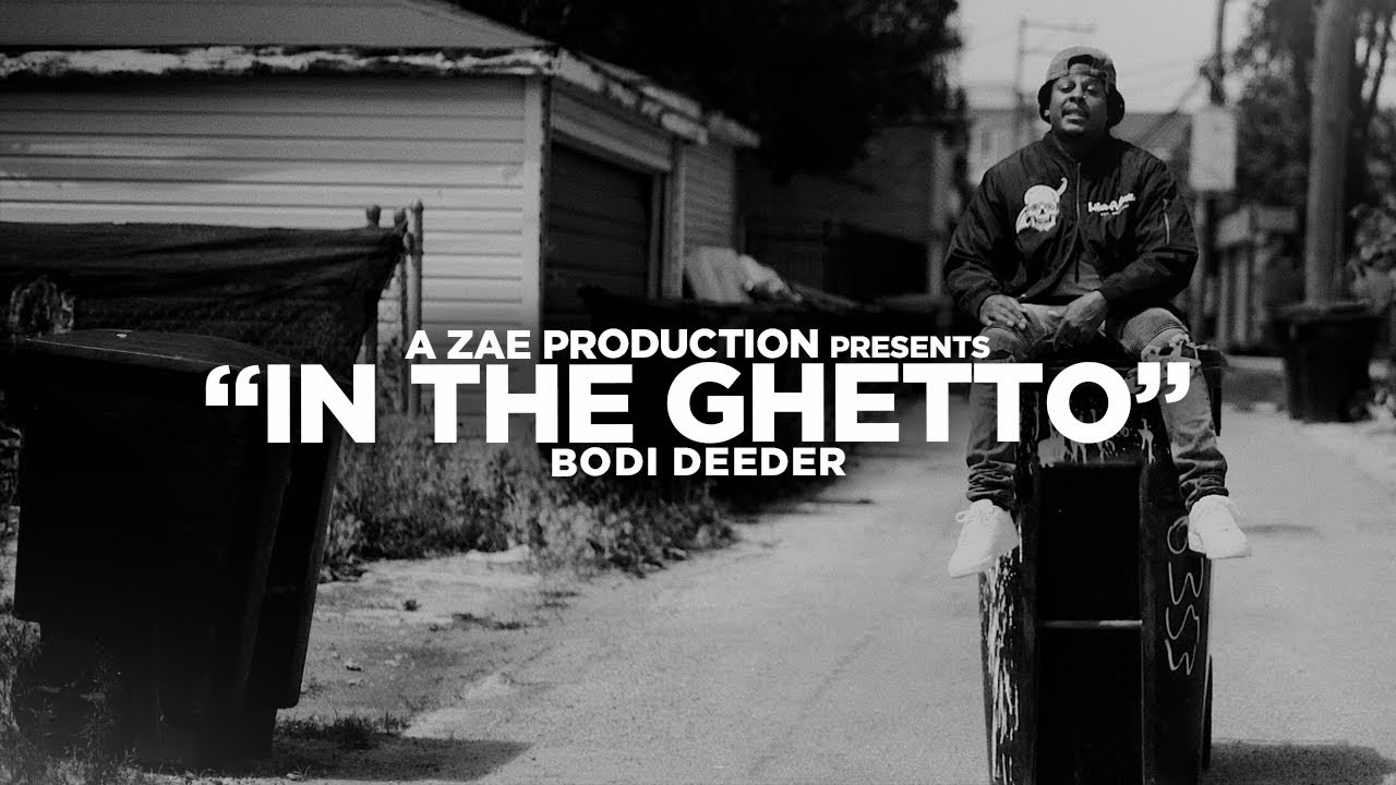 Bodi Deeder - In The Ghetto (Official Music Video) Shot By @AZaeProduction