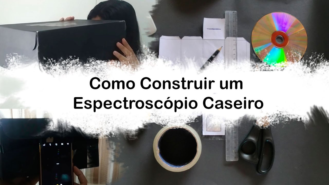 Como Construir um Espectroscópio Caseiro