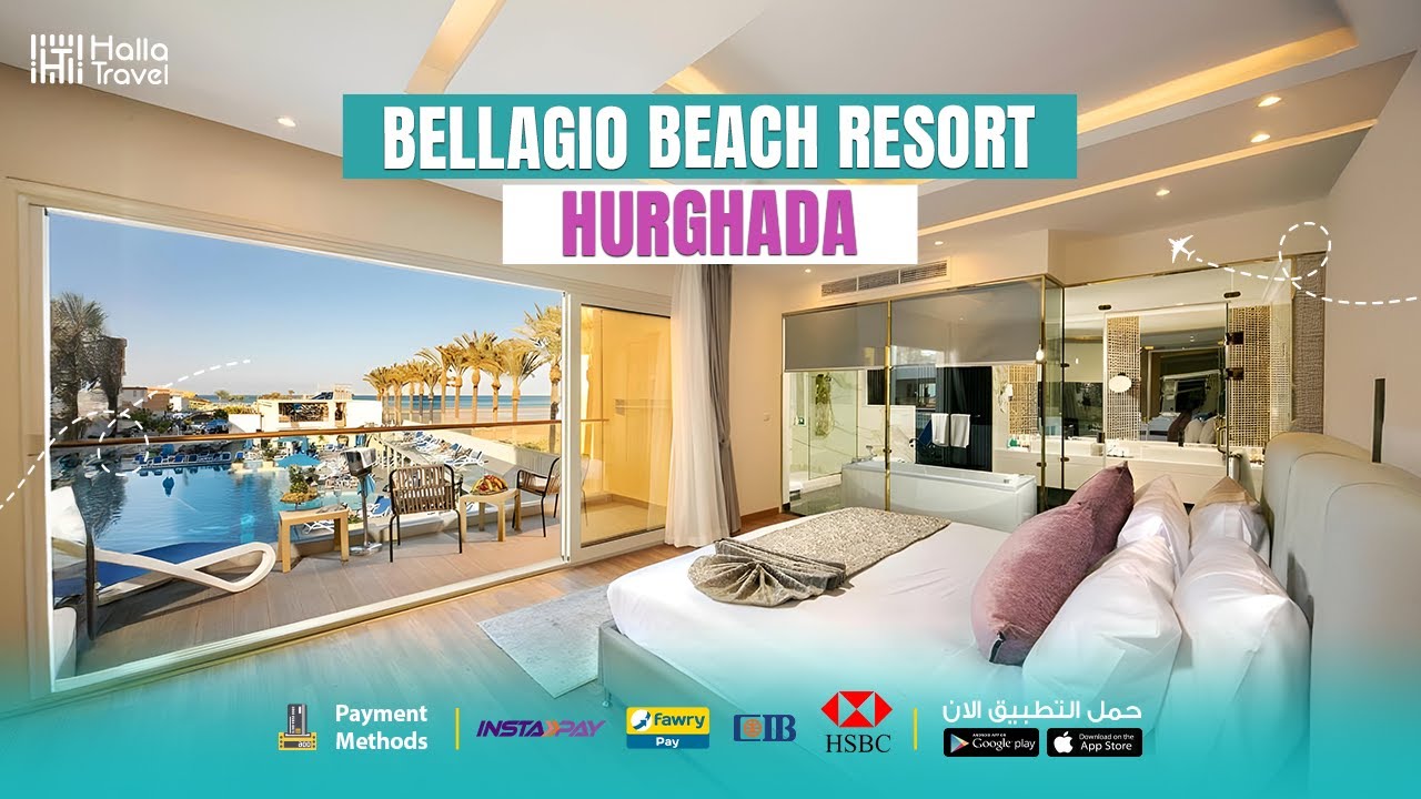 تجربة فندق بلاجيو الغردقة - Bellagio Luxury Beach Resort & Spa