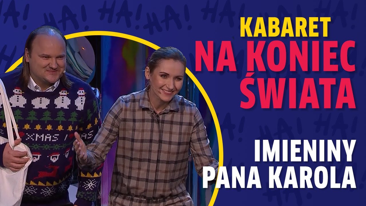 Kabaret na Koniec świata “Imieniny Pana Karola”