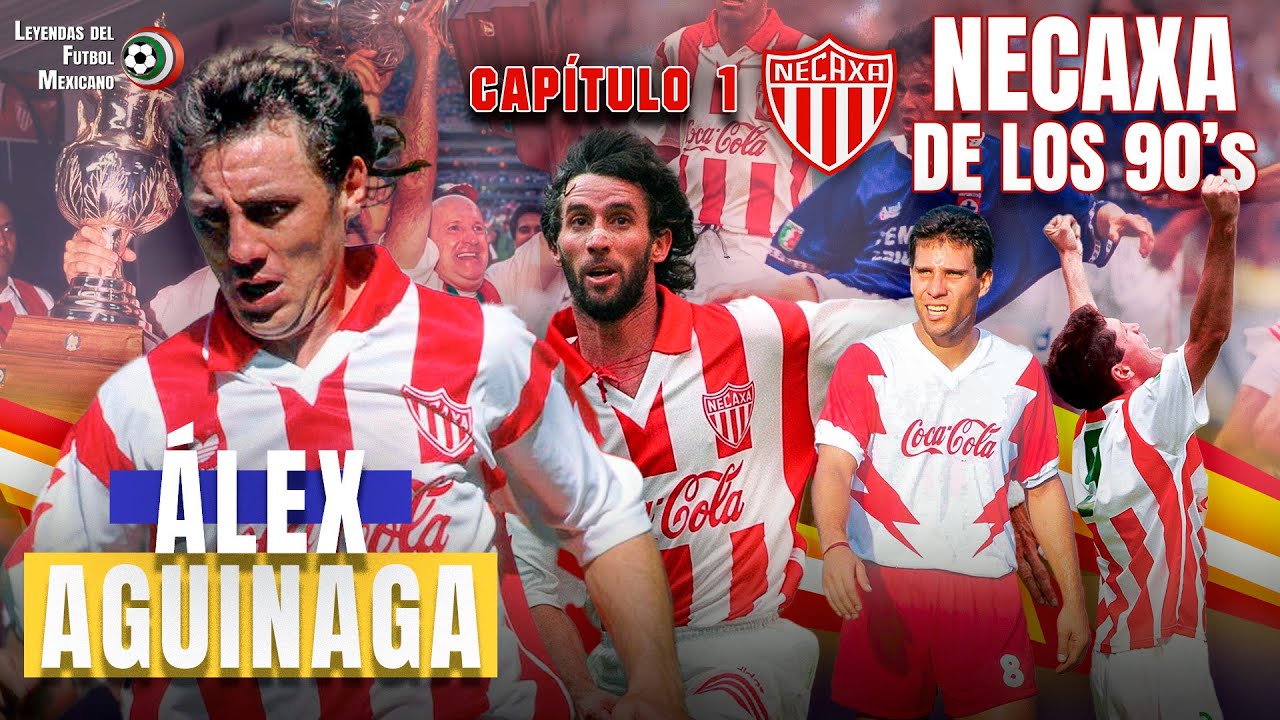Por esto todo el mundo recuerda a ÁLEX AGUINAGA y su legendario NECAXA de los 90’s | Capítulo 1