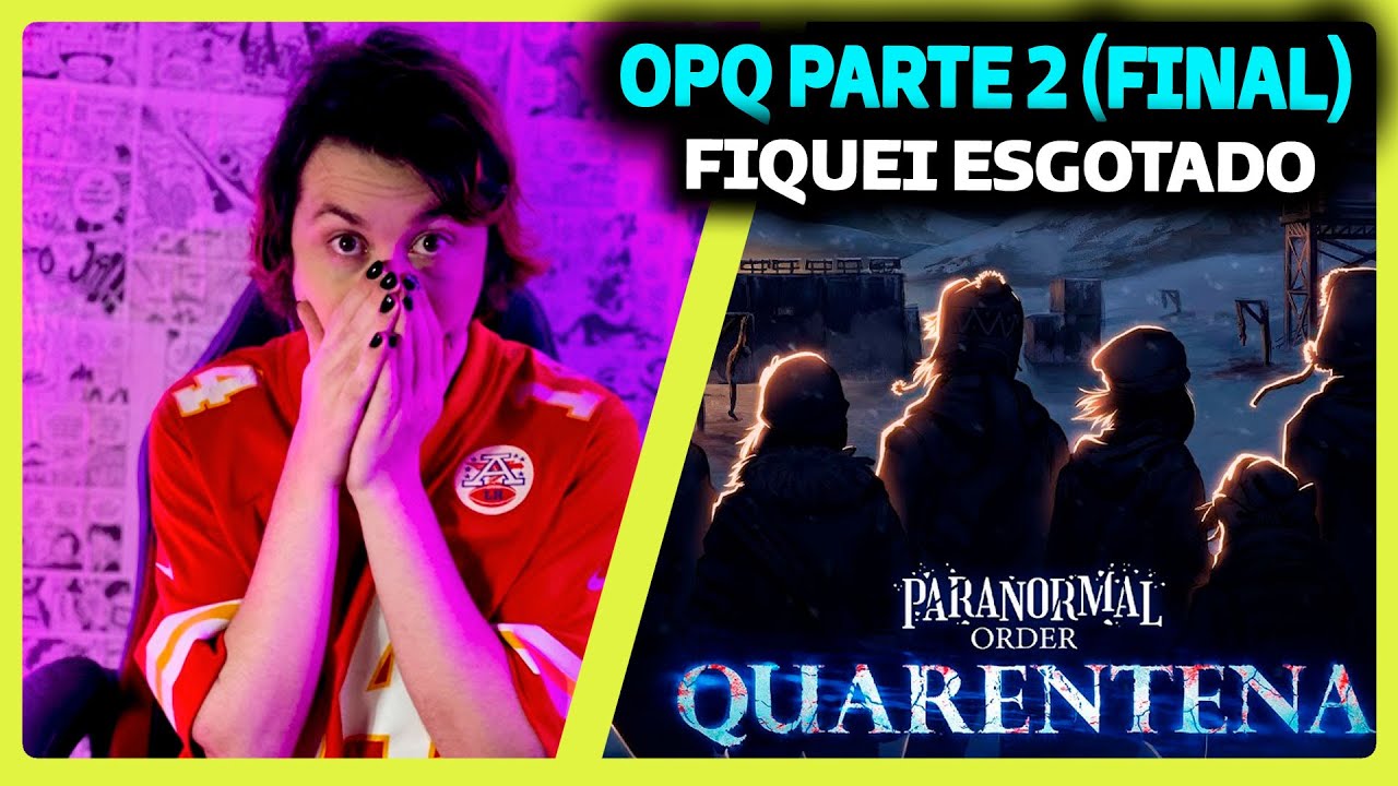 ORDEM PARANORMAL QUARENTENA PARTE 2 (Final) | REACT DO MORENO