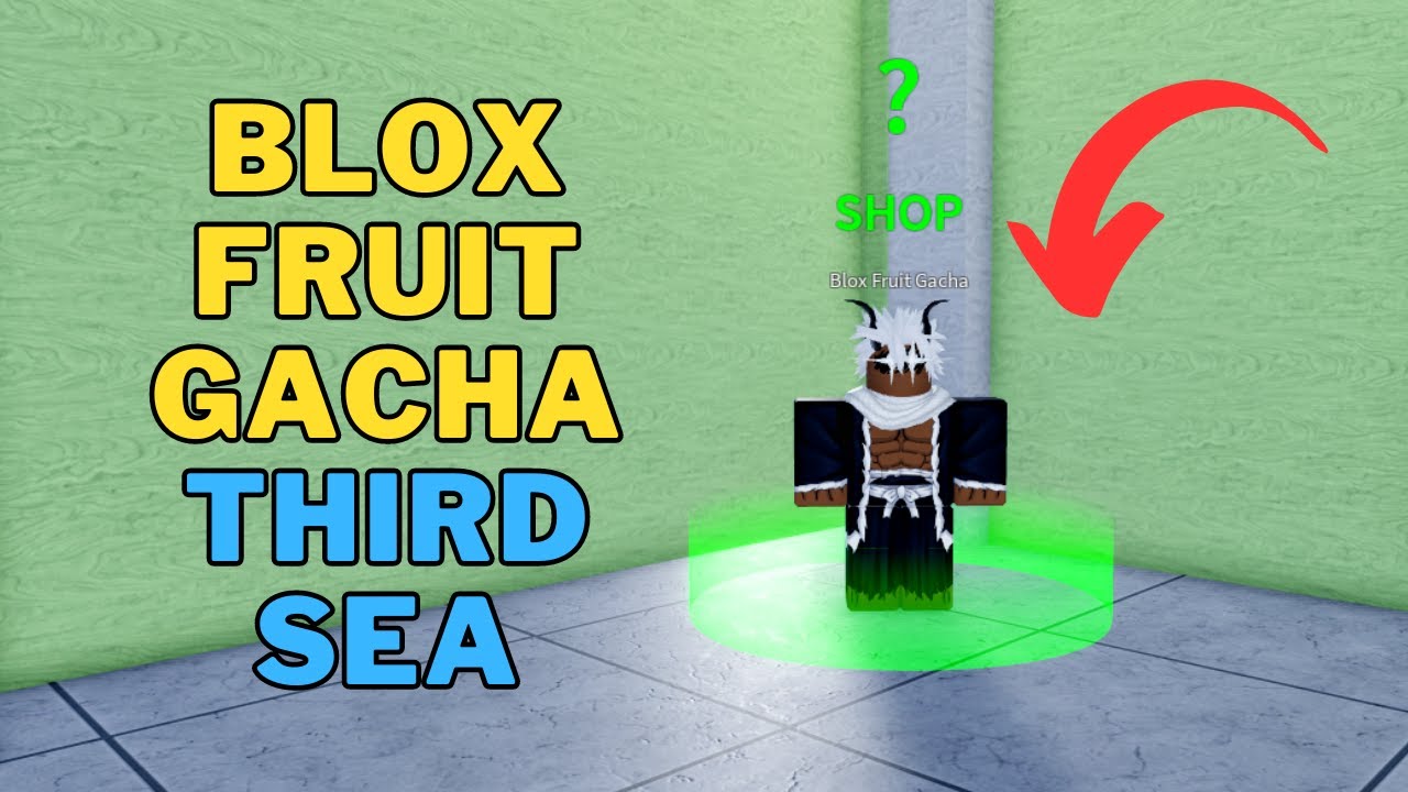 Where is The Blox Fruit Gacha in Third Sea | Blox Fruit Gacha Location