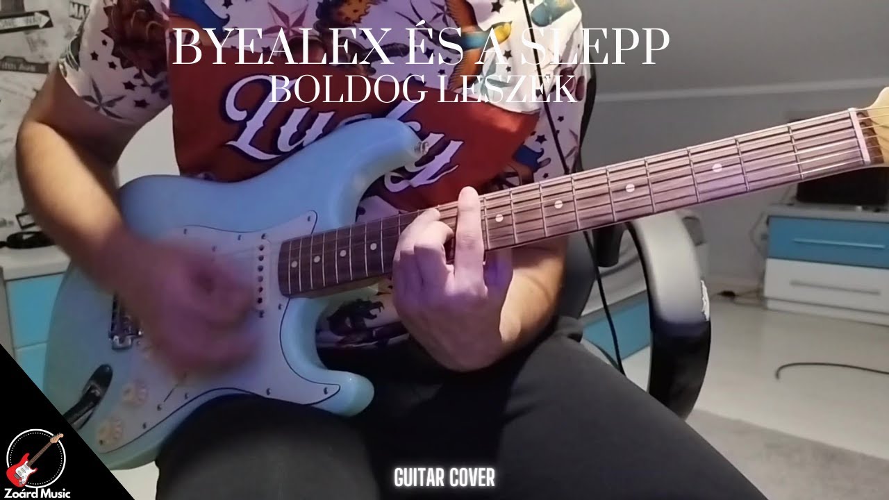 ByeAlex és a Slepp - Boldog leszek (Guitar Cover)