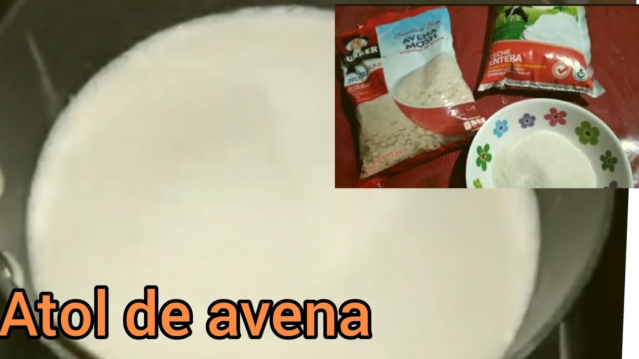 LECHE CON AVENA O ATOL DE AVENA RECETA FACIL