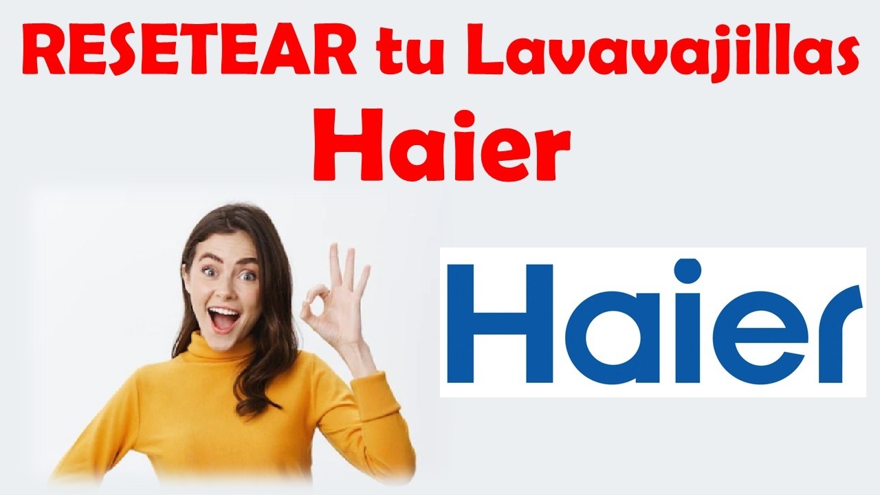 COMO RESETEAR UN LAVAVAJILLAS HAIER. LA MANERA MAS RAPIDA Y SENCILLA.