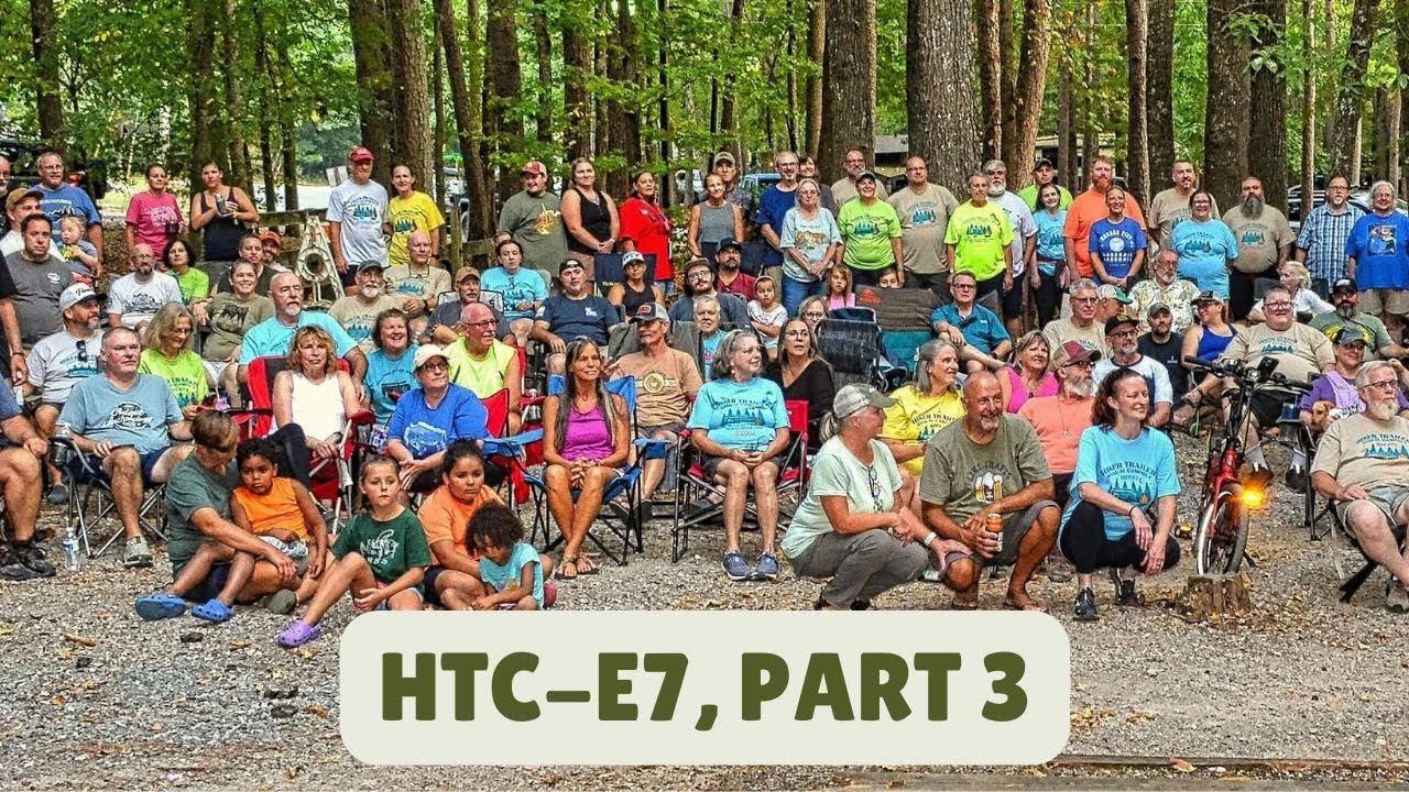 HTCE7 (7-й ежегодный поход с ночевкой в ​​трейлерах на востоке) - Часть 3