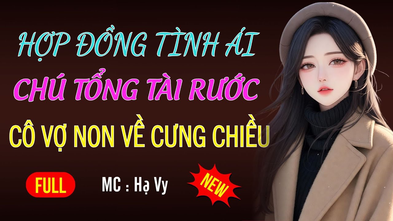 CHÚ TỔNG TÀI RƯỚC CÔ VỢ NON VỀ CƯNG CHIỀU | AUDIO TIỂU THUYẾT NGÔN TÌNH MC HẠ VY DIỄN ĐỌC MỚI 2026