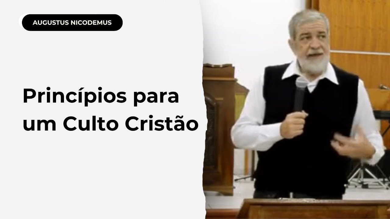 Princípios para o Culto Cristão - Augustus Nicodemus