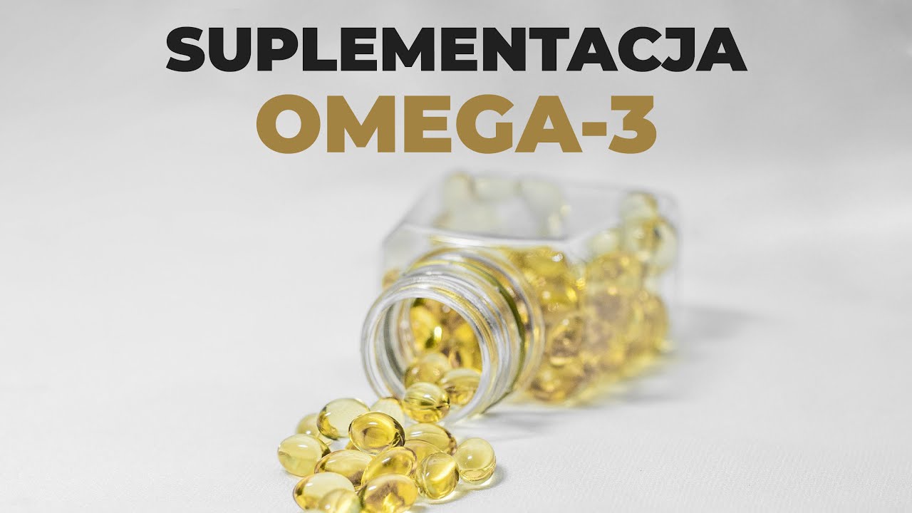 Suplementacja kwasami OMEGA-3 - co trzeba wiedzieć?