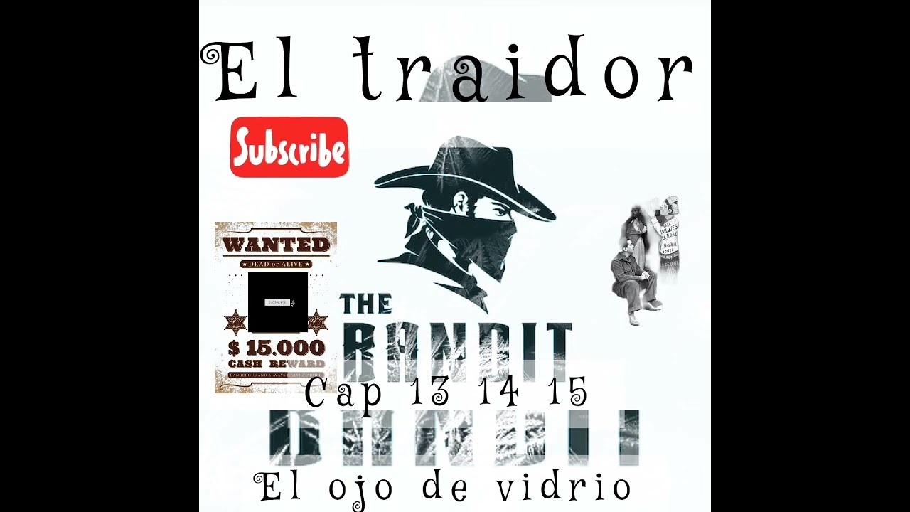 el traidor cap 13 14 15 Porfirio cadena