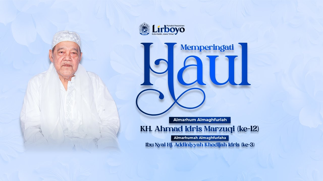 Memperingati Haul ke-12 Almarhum Almaghfurlah KH. Ahmad Idris Marzuqi | Pondok Lirboyo