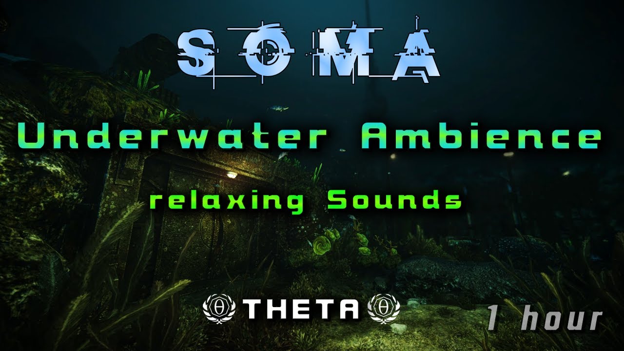 SOMA - Underwater Ambience - Outside THETA [1h]