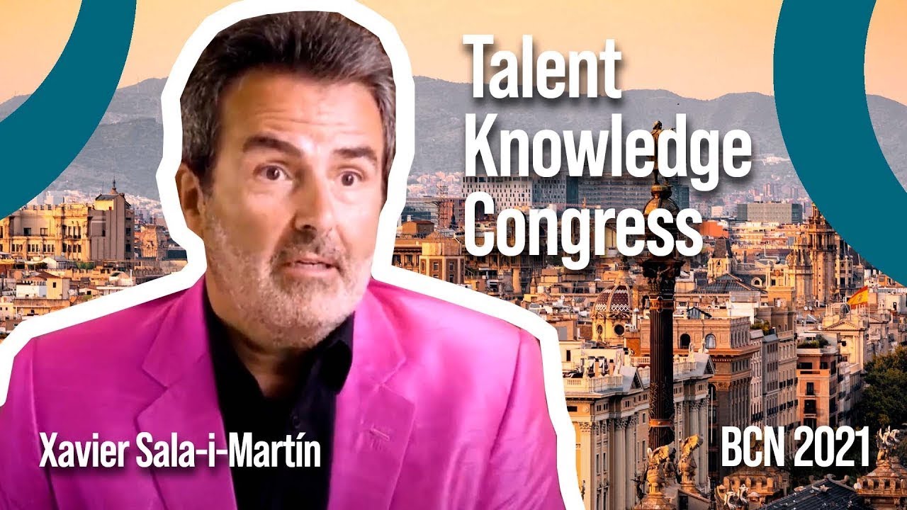 Xavier Sala-i-Martín - Què és l'economia del coneixement? (Talent & Knowledge Congress 2021)