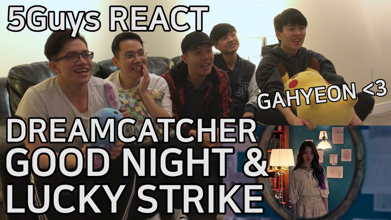 [OMG GAHYEON] Dreamcatcher (드림캐쳐) - 'GOOD NIGHT' & BONUS VIDEO (5Guys MV REACT)