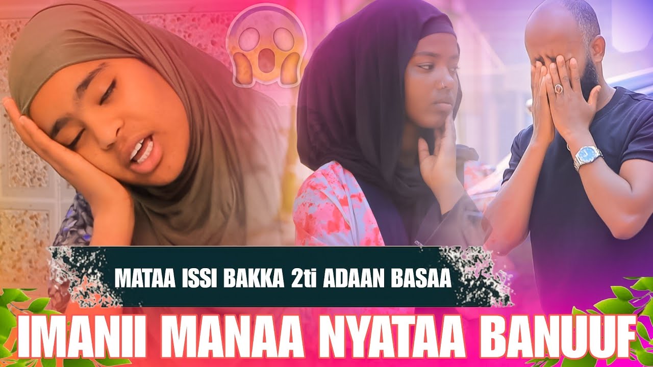 🛑Saidoon Imaanii Manaa Nyattaa Banee Matta Isii Sibiillaan Addaan Banaa