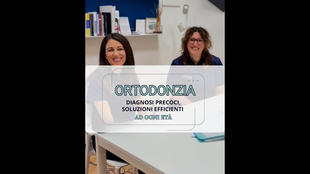 Ortodonzia. Diagnosi precoci, soluzioni efficienti ad ogni età.