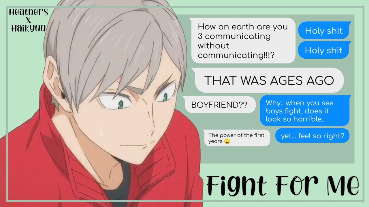Fight For Me - Heathers x Haikyuu!! - ChatFic - Lyric Prank - Texting Story
