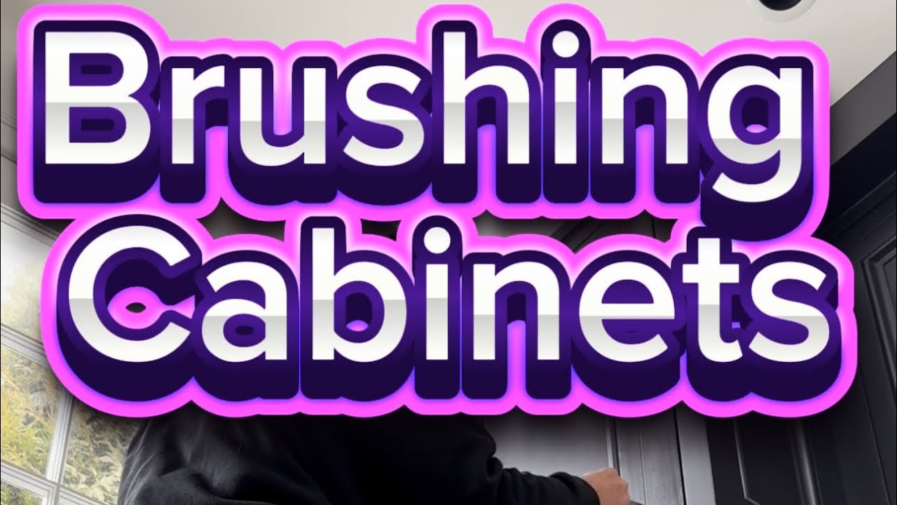 Brushing Cabinets part{ 2}