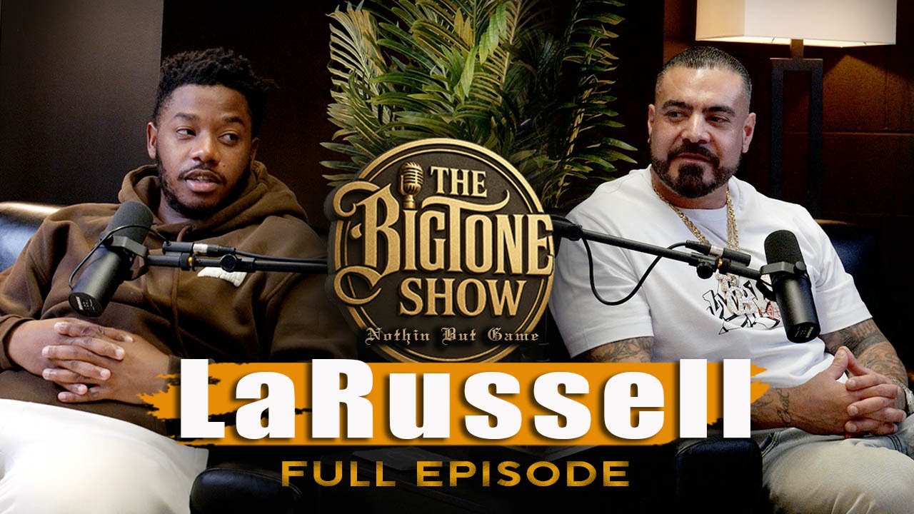 The Big Tone Show With LaRussell -Nothin But Game Podcast